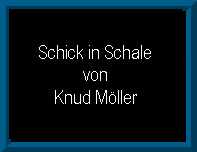 Schick in Schale